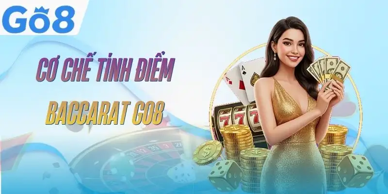 baccarat-go8-co-che-tinh-diem