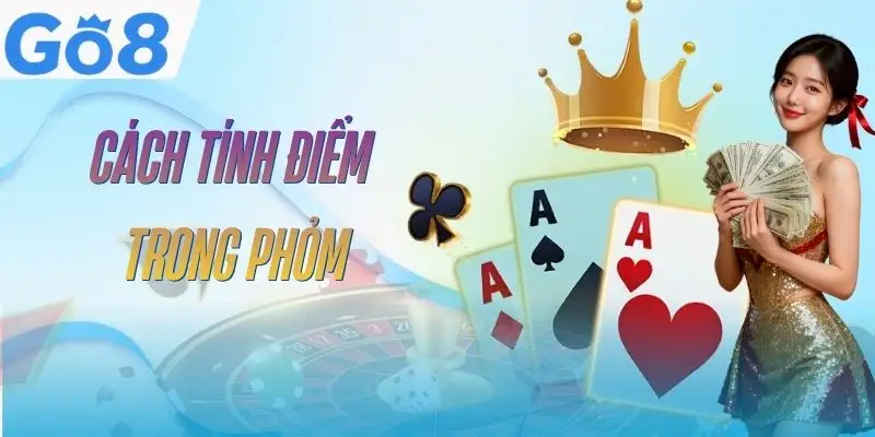 bai-phom-go8-cach-tinh-diem